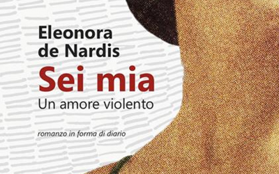 Un commento al libro di Eleonora De Nardis “Sei mia”